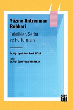 Yüzme Antrenman Rehberi: Teknikler Setler ve Performans