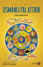 Resimli Osmanlı Fal Kitabı & Hurşidname