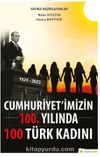 Cumhuriyet’imizin 100. Yılında 100 Türk Kadını