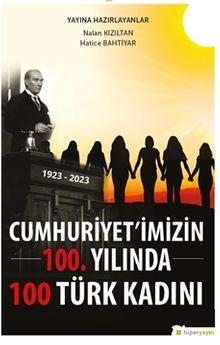 Cumhuriyet'imizin 100. Yılında 100 Türk Kadını