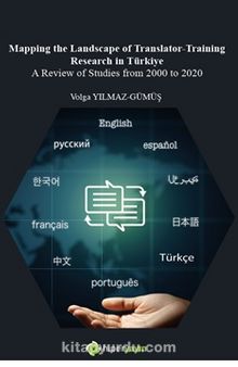 Mapping The Landscape of Translator-	Training Research in Türkiye A Review of Studies from 2000 to 2020