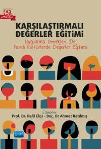 Karşılaştırmalı Değerler Eğitimi & Uygulama Örnekleri İle Farklı Kültürlerde Değerler Eğitimi
