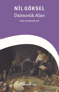 Daimonik Alan: Sonu Gelmeyen Çağ