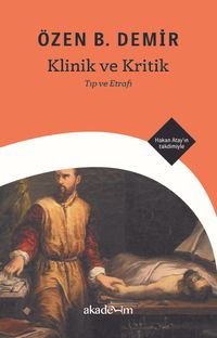 Klinik ve Kritik: Tıp ve Etrafı