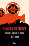 Filmlerin G&ouml;lgesinde & İletişim, Toplum ve Sanat