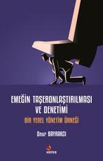 Emeğin Taşeronlaştırılması ve Denetimi