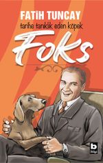 Tarihe Tanıklık Eden Köpek Foks
