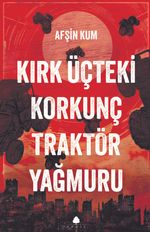 Kırk Üçteki Korkunç Traktör Yağmuru 