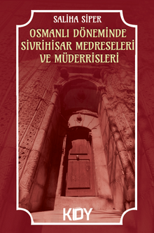 Osmanlı Döneminde Sivrihisar Medreseleri ve Müderrisleri 