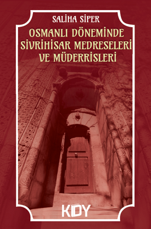 Osmanlı Döneminde Sivrihisar Medreseleri ve Müderrisleri 