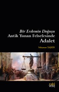 Bir Erdemin Doğuşu & Antik Yunan Felsefesinde Adalet