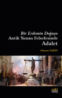 Bir Erdemin Doğuşu & Antik Yunan Felsefesinde Adalet