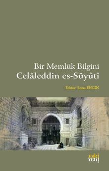 Bir Memlük Bilgini Celaleddin Es-Süyûtî