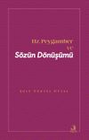 Hz. Peygamber ve S&ouml;z&uuml;n D&ouml;n&uuml;ş&uuml;m&uuml;