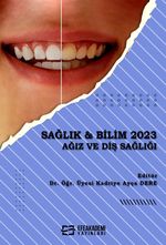 Sağlık - Bilim 2023:  Ağız ve Diş Sağlığı