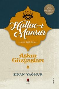 Aşkın Gözyaşları 4 / Hallac-ı Mansur