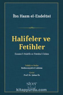 Halifeler ve Fetihler & Esmau'l-Hulefa ve Fütûhu'l-İslam