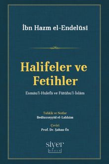 Halifeler ve Fetihler & Esmau'l-Hulefa ve Fütûhu'l-İslam
