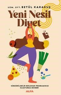 Yeni Nesil  Diyet & Sürdürülebilir Beslenme Programınızı Oluşturma Rehberi