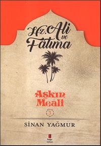 Aşkın Meali 3 / Hz. Ali ve Fatma