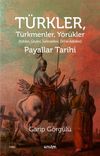 T&uuml;rkler T&uuml;rkmenler Y&ouml;r&uuml;kler & K&ouml;kleri, G&ouml;&ccedil;leri, Gelenekleri, &Ouml;rf ve Adetleri