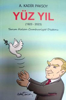 Yüz yıl  ( 1923 – 2023 ) yarım kalan cumhuriyet destanı