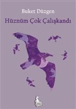 Hüznüm Çok Çalışkandı