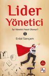 Lider Y&ouml;netici & İyi Y&ouml;netici Nasıl Olunur?