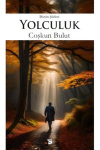 Yolculuk & Bütün Şiirleri