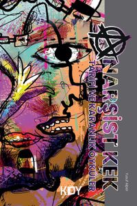 Anarşist Kek Tarifi Ve Karanlık Öyküler 