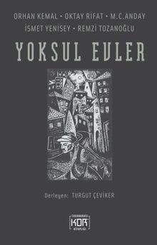 Yoksul Evler & Orhan Kemal / Oktay Rifat / M. C. Anday İsmet Yenisey / Remzi Tozanoğlu