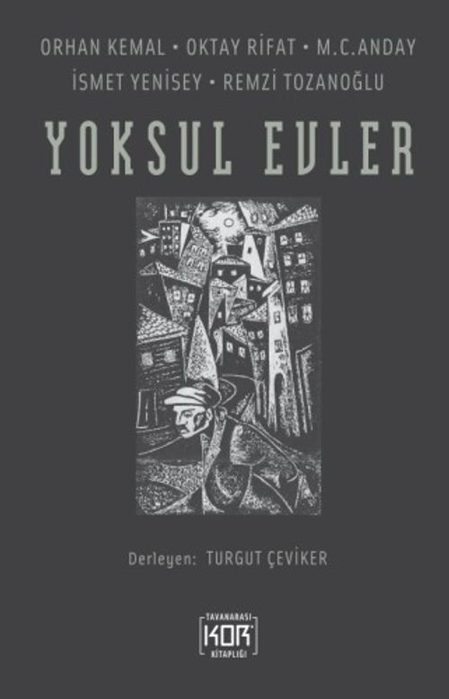 Yoksul Evler & Orhan Kemal / Oktay Rifat / M. C. Anday İsmet Yenisey / Remzi Tozanoğlu
