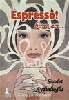 Espresso! & Biraz Acı...