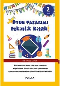Oyun Tasarımı Etkinlik Kitabı 2. Sınıf