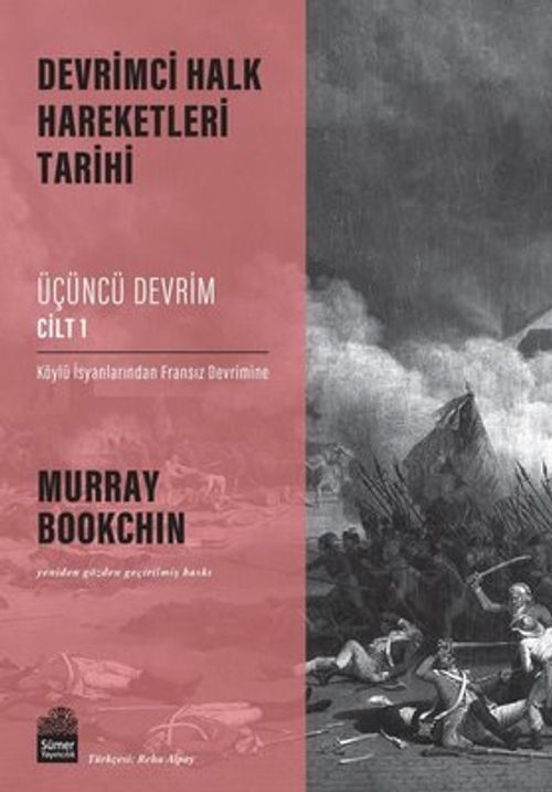 Devrimci Halk Hareketleri Tarihi: Üçüncü Devrim Cilt 1 / Köylü İsyanlarından Fransız Devrimine
