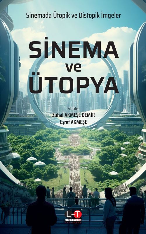 Sinema ve Ütopya & Sinemada Ütopik ve Distopik İmgeler