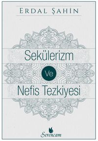 Sekülerizm ve Nefis Tezkiyesi 