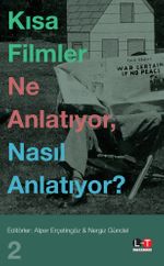 Kısa Filmler Ne Anlatıyor, Nasıl Anlatıyor? 2