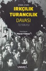 1944-1945 Irkçılık Turancılık Davası Tefrikası