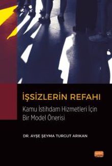 İşsizlerin Refahı & Kamu İstihdam Hizmetleri Açısından Bir Model Önerisi