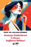 Amazon Kadınlarına İ&ccedil; Huzur Sağlama Rehberi