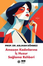 Amazon Kadınlarına İç Huzur Sağlama Rehberi