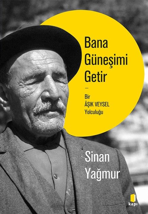 Bana Güneşimi Getir & Bir Âşık Veysel Yolculuğu