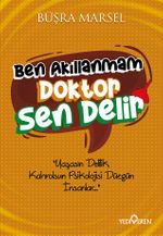 Ben Akıllanmam Doktor Sen Delir 