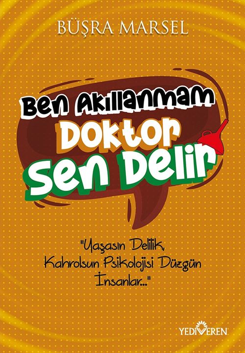 Ben Akıllanmam Doktor Sen Delir 