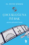 &Ccedil;ocukluğuna İyi Bak