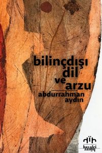 Bilinçdışı Dil ve Arzu