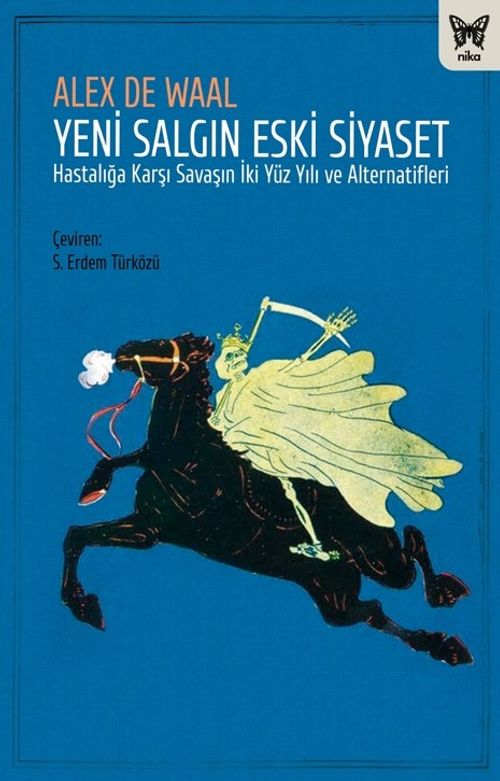Yeni Salgın Eski Siyaset & Hastalığa Karşı Savaşın İki Yüz Yılı ve Alternatifleri