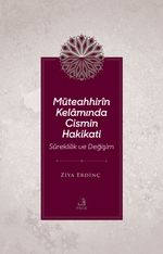 Müteahhirîn Kelamında Cismin Hakikati Süreklilik ve Değişim