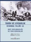 Tarih ve Uygarlık İstanbul Yıllığı 15 / Batı Yayılmacılığı ve Yeni Sorunlar